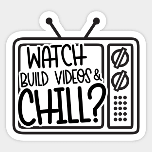 Watch Build Videos & Chill Sticker